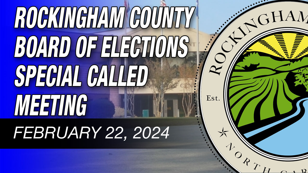 February 22, 2024 Rockingham County Board Of Elections Special Called Meeting