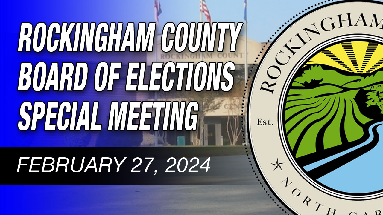 February 27, 2024 Rockingham County Board Of Elections Special Called Meeting